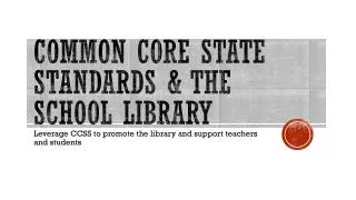 Common Core State Standards &amp; The School Library