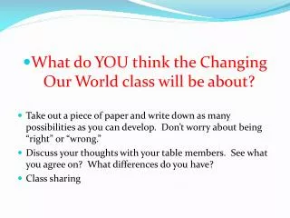 What do YOU think the Changing Our World class will be about?