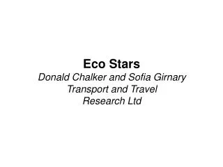 Eco Stars Donald Chalker and Sofia Girnary Transport and Travel Research Ltd