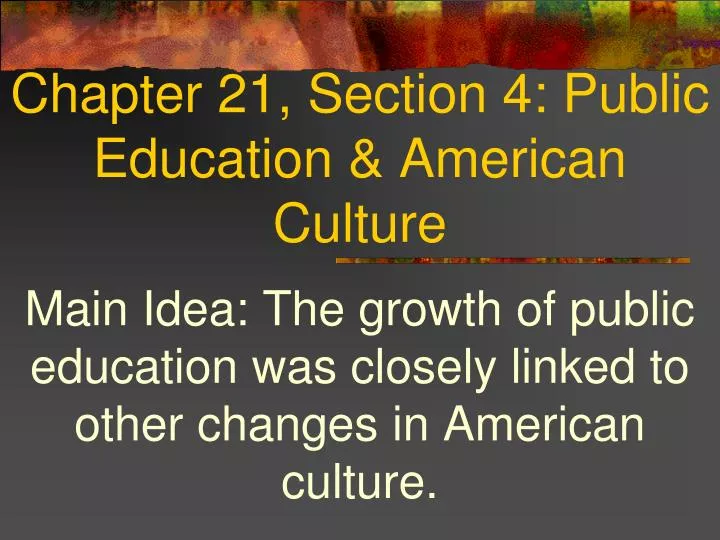 chapter 21 section 4 public education american culture