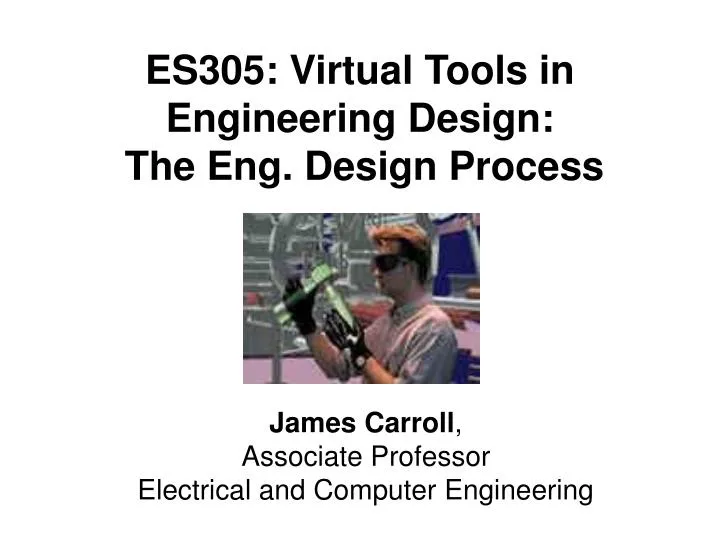 es305 virtual tools in engineering design the eng design process