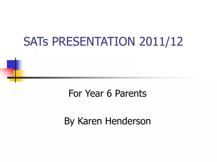 sats presentation 2011 12
