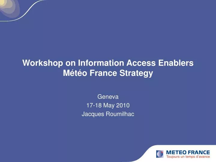 workshop on information access enablers m t o france strategy
