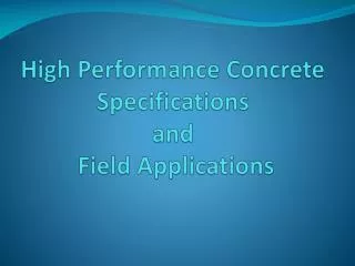 High Performance Concrete Specifications and Field Applications