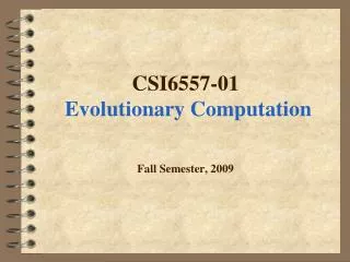 CSI6557-01 Evolutionary Computation