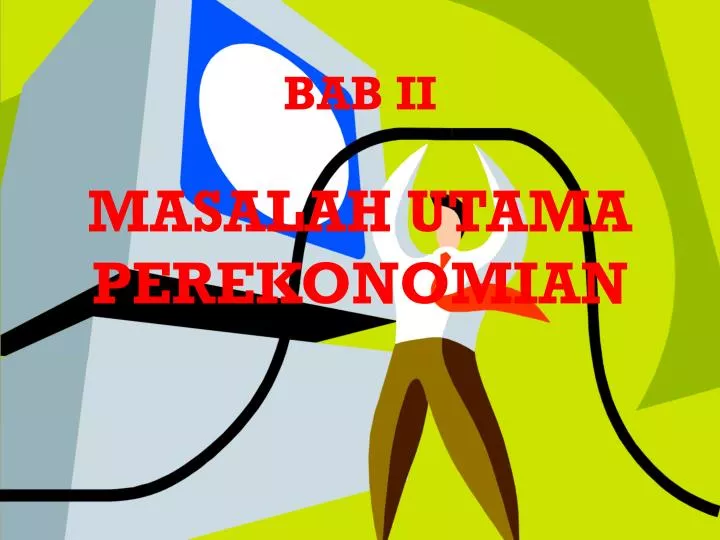 bab ii masalah utama perekonomian