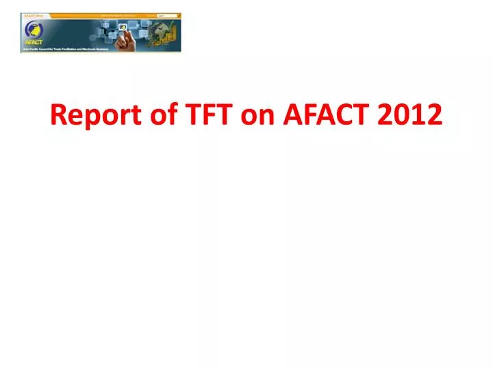 report of tft on afact 2012