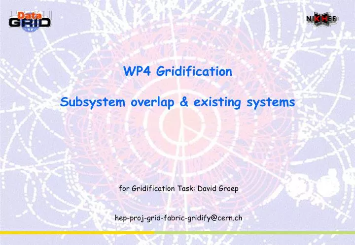 wp4 gridification subsystem overlap existing systems