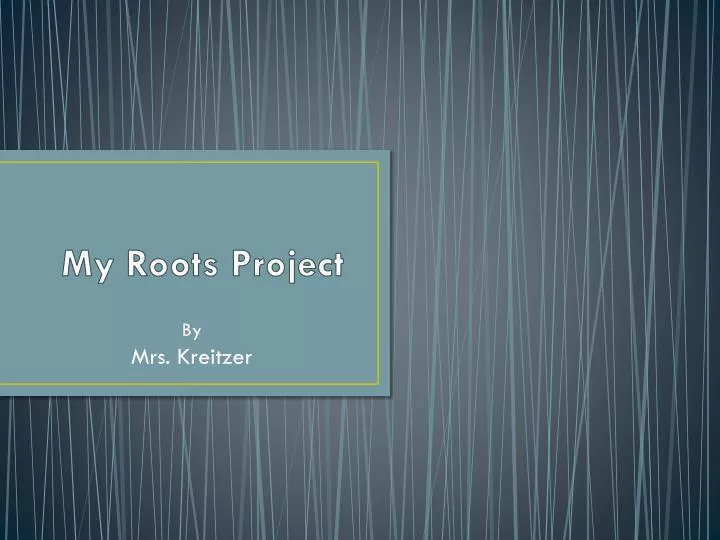 my roots project