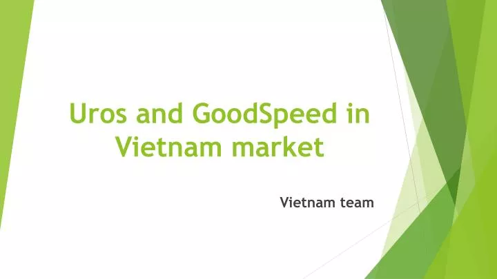 uros and goodspeed in vietnam market