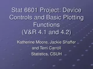 Stat 6601 Project: Device Controls and Basic Plotting Functions (V&amp;R 4.1 and 4.2)