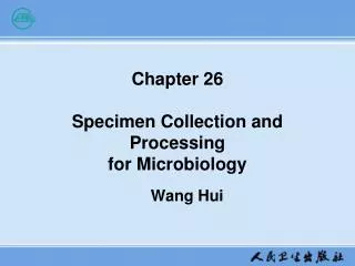 Chapter 26 Specimen Collection and Processing for Microbiology