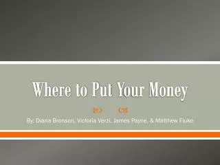 Where to Put Y our Money