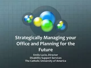 Strategically Managing your Office and Planning for the Future