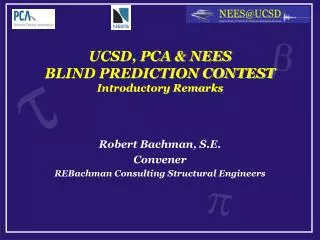UCSD, PCA &amp; NEES BLIND PREDICTION CONTEST Introductory Remarks