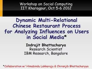 Indrajit Bhattacharya Research Scientist IBM Research, Bangalore