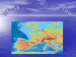 What was the Grand Tour