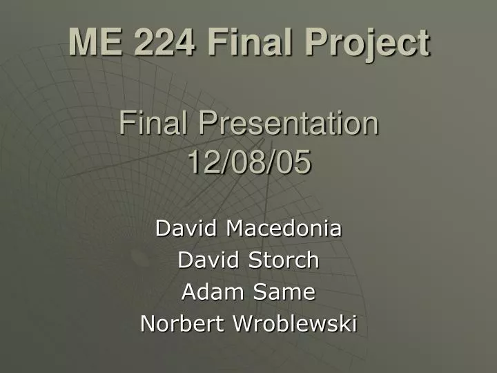 me 224 final project final presentation 12 08 05