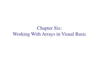 Chapter Six: Working With Arrays in Visual Basic
