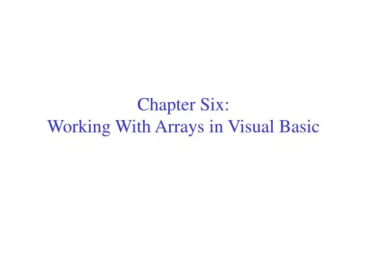 chapter six working with arrays in visual basic
