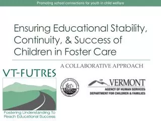 Ensuring Educational Stability, Continuity, &amp; Success of Children in Foster Care