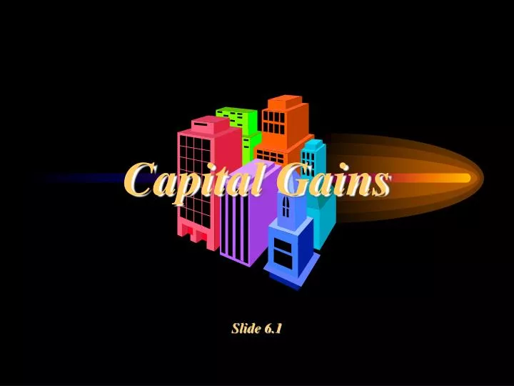 capital gains slide 6 1