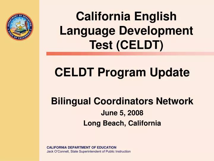 celdt program update bilingual coordinators network june 5 2008 long beach california