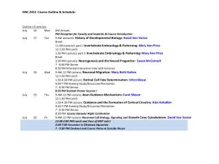 DNC 2012 Course Outline &amp; Schedule: Outline of Lectures: July 	16	Mon	AM Arrivals