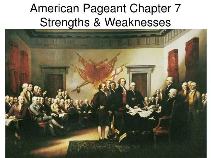 american pageant chapter 7 strengths weaknesses