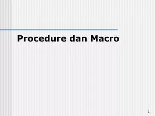 Procedure dan Macro