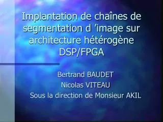 implantation de cha nes de segmentation d image sur architecture h t rog ne dsp fpga