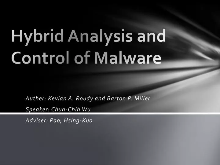 hybrid analysis and control of malware