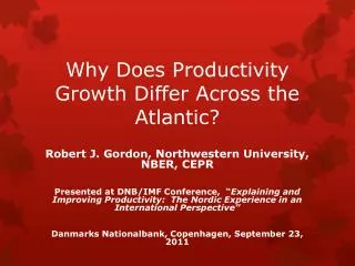 Why Does Productivity Growth Differ Across the Atlantic?