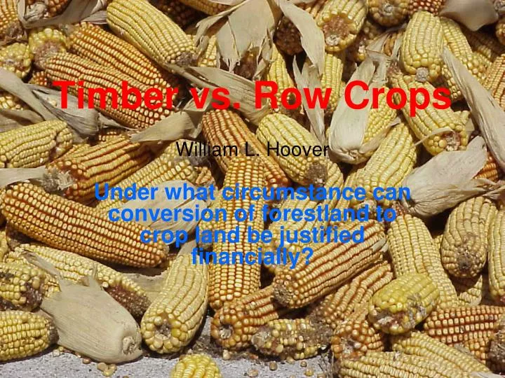 timber vs row crops