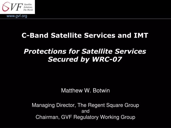 c band satellite services and imt protections for satellite services secured by wrc 07