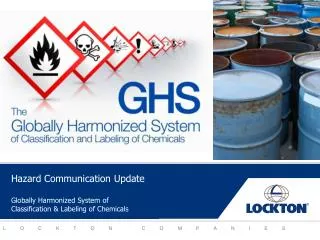 Hazard Communication Update Globally Harmonized System of Classification &amp; Labeling of Chemicals