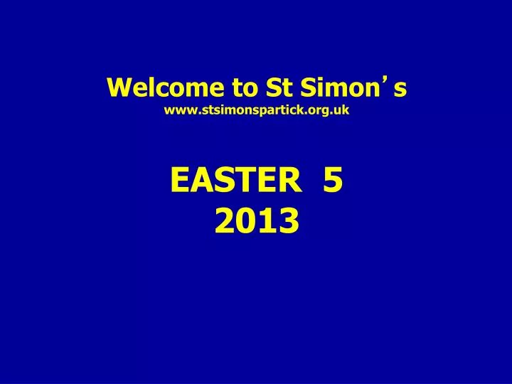 welcome to st simon s www stsimonspartick org uk easter 5 2013