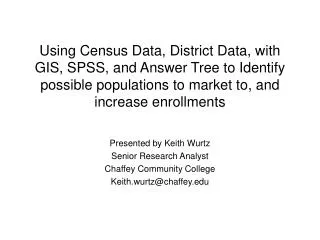 Presented by Keith Wurtz Senior Research Analyst Chaffey Community College Keith.wurtz@chaffey