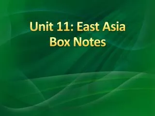 Unit 11: East Asia Box Notes