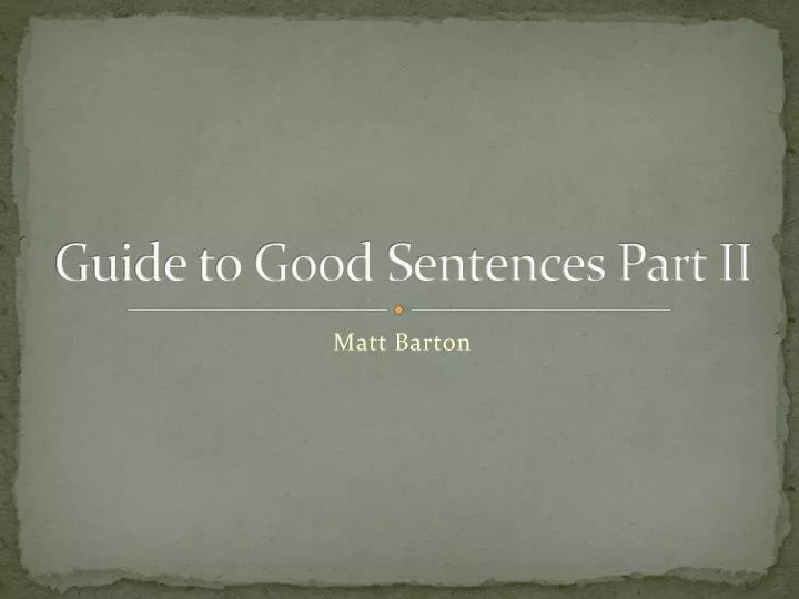 guide to good sentences part ii