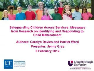 Authors: Carolyn Davies and Harriet Ward Presenter: Jenny Gray 6 February 2012