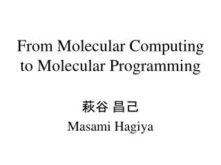From Molecular Computing to Molecular Programming