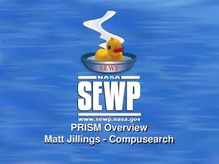 PRISM Overview Matt Jillings - Compusearch