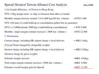 Spread /Soonest Taiwan Alliance Cost Analysis 		 Date:3/8/08