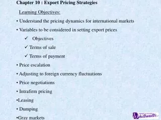 Chapter 10 : Export Pricing Strategies Learning Objectives: