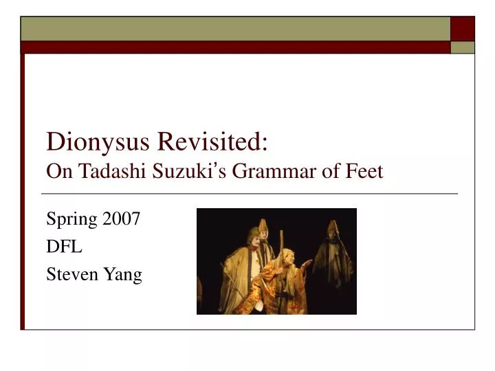 dionysus revisited on tadashi suzuki s grammar of feet