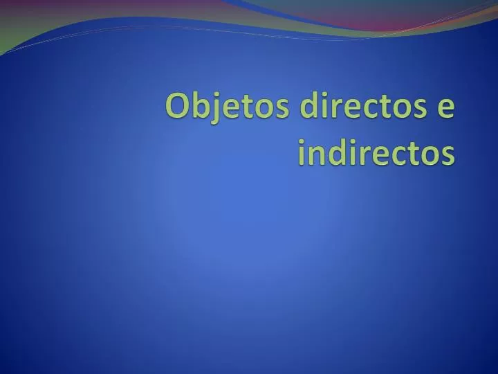 objetos directos e indirectos
