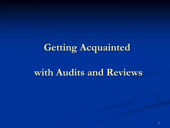 getting acquainted with audits and reviews