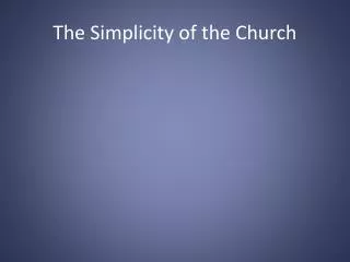The Simplicity of the Church