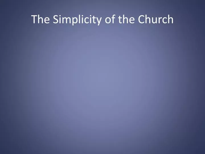 the simplicity of the church